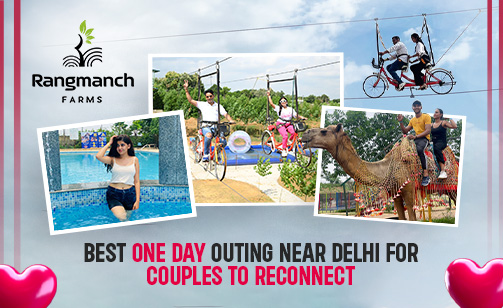 best-one-day-outing-near-delhi-for-couples-to-reconnect