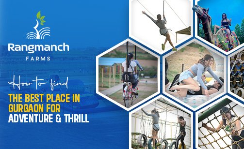 how-to-find-the-best-place-in-gurgaon-for-adventure-and-thrill