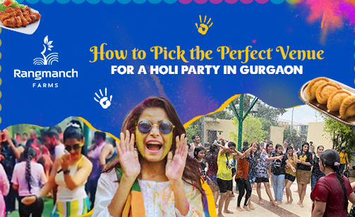 how-to-pick-the-perfect-venue-for-a-holi-party-in-gurgaon