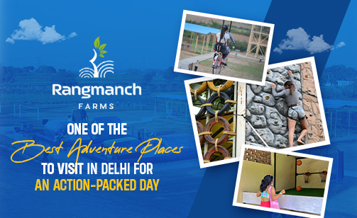 one-of-the-best-adventure-places-to-visit-in-delhi-for-an-action-packed-day