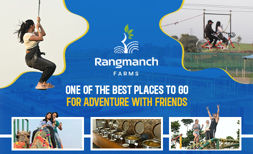rangmanch-farms-one-of-the-best-places-to-go-for-adventure-with-friends