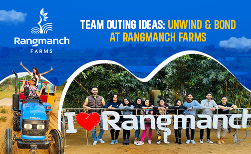 team-outing-ideas-unwind-and-bond-at-rangmanch-farms