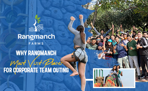 why-rangmanch-is-a-must-visit-place-for-corporate-team-outing